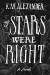 The Stars Were Right